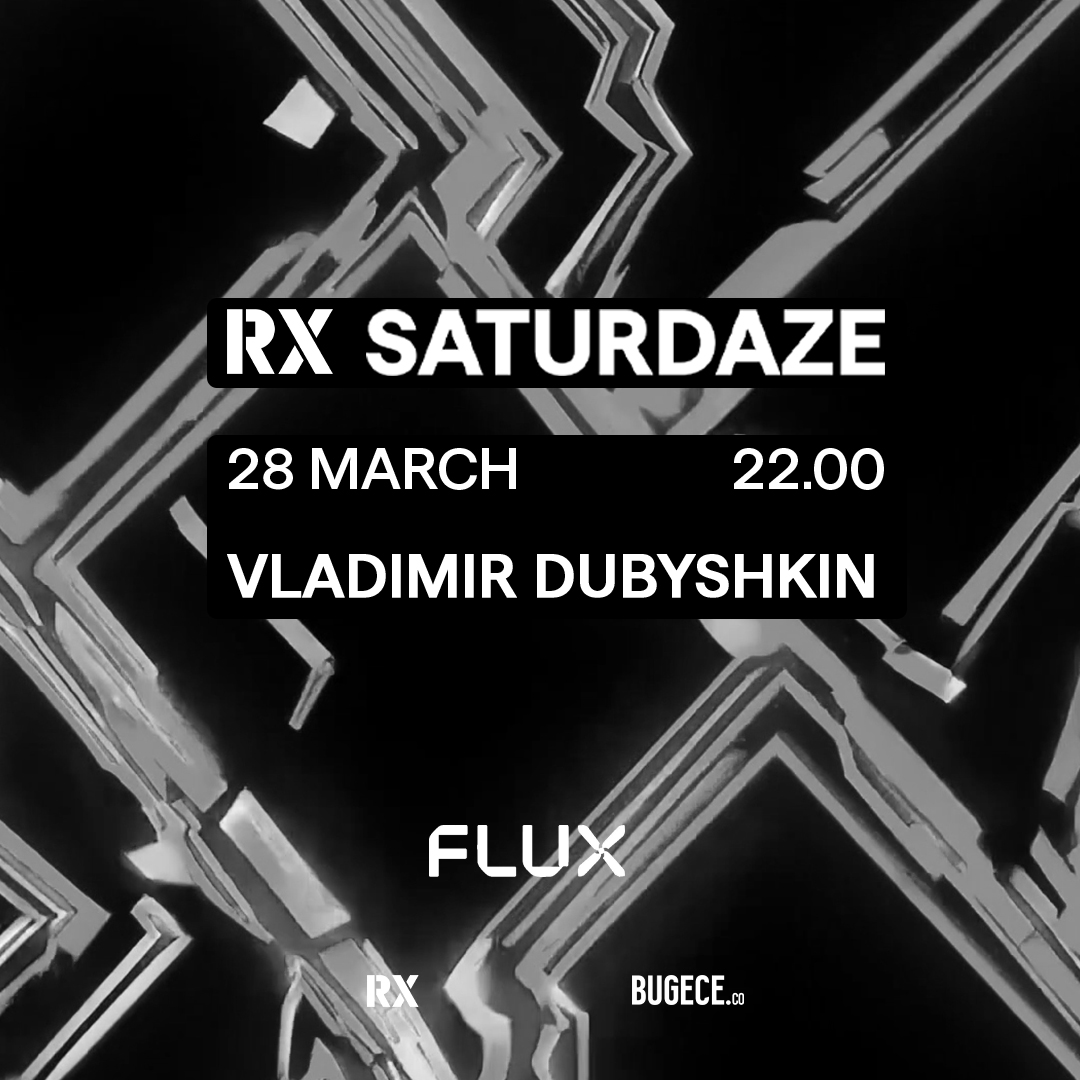 RX Saturdaze: Vladimir Dubyshkin