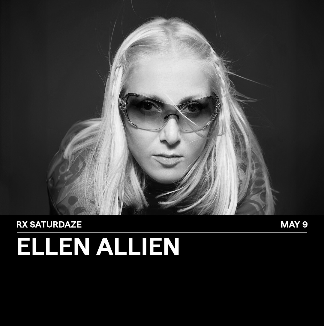 RX SATURDAZE: ELLEN ALLIEN