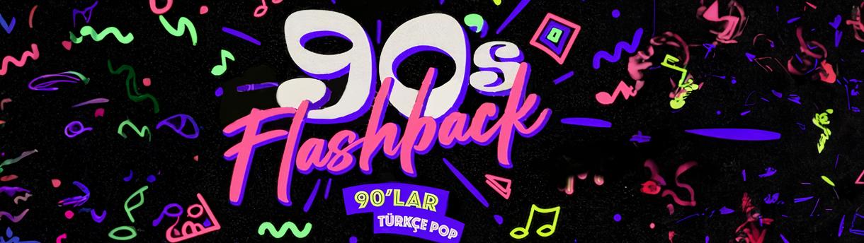 Flashback 90lar Türkçe Pop Gecesi
