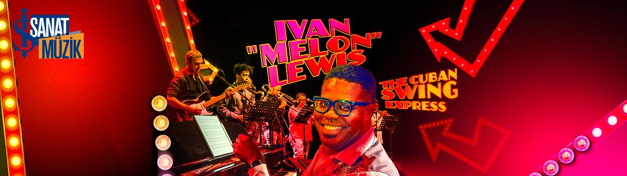 Ivan “Melon” Lewis & The Cuban Swing Express