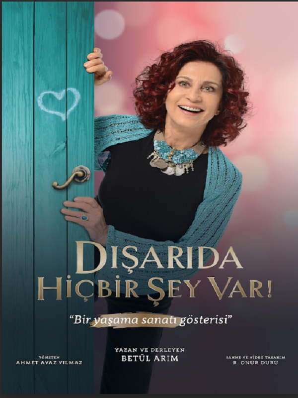 Dışarıda Hiçbir Şey Var! "Bir Yaşama Sanatı Gösterisi"