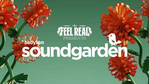 Feel Real Presents Babylon Soundgarden