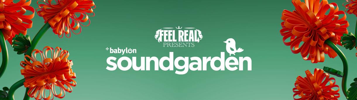 Feel Real Presents Babylon Soundgarden