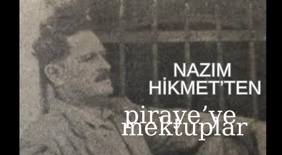 Nazım Hikmet'ten Piraye'ye Mektuplar