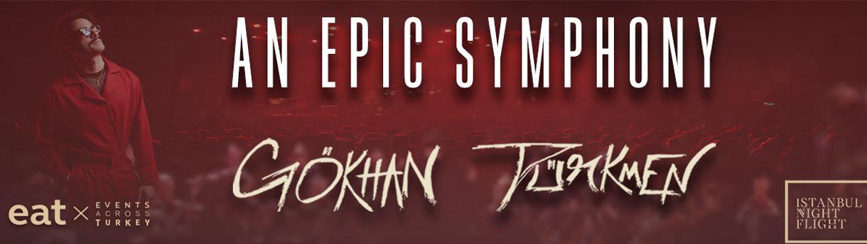 An Epic Symphony & Gökhan Türkmen