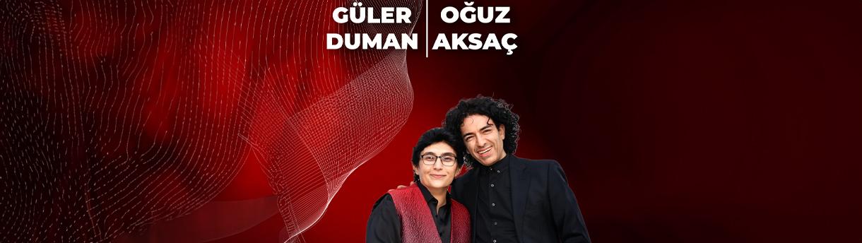 Güler Duman ile Oğuz Aksaç