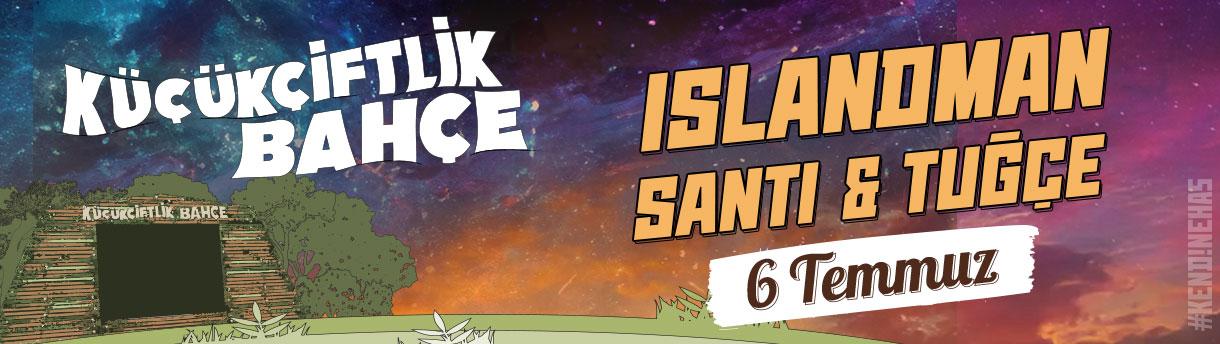 Kendine Has Sunar: KüçükÇiftlik Bahçe'de Islandman ve Santi & Tuğçe