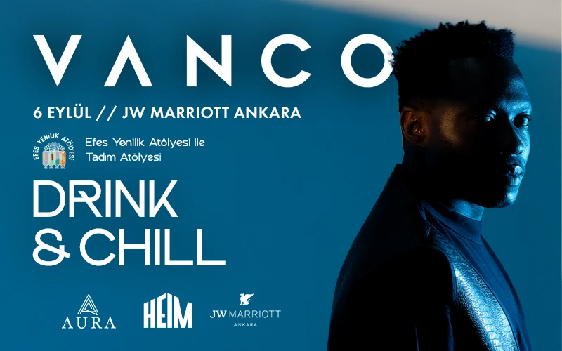 DRİNK & CHILL 6 : VANCO