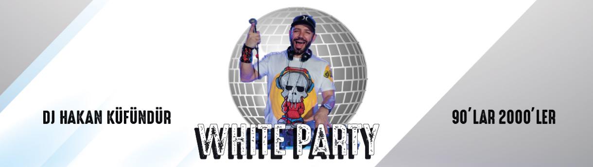 90lar 2000ler White Party: Dj Hakan Küfündür