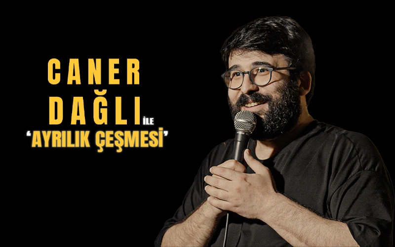 Caner Dağlı ile Ayrılık Çeşmesi