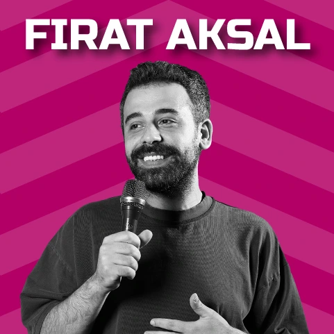 Fırat Aksal Stand Up