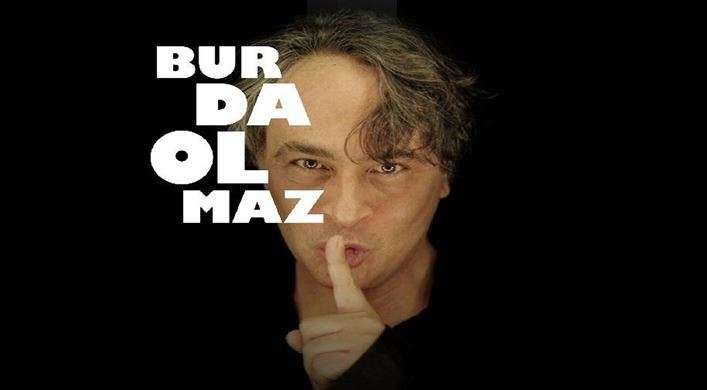 Barbaros Şansal Burda Olmaz