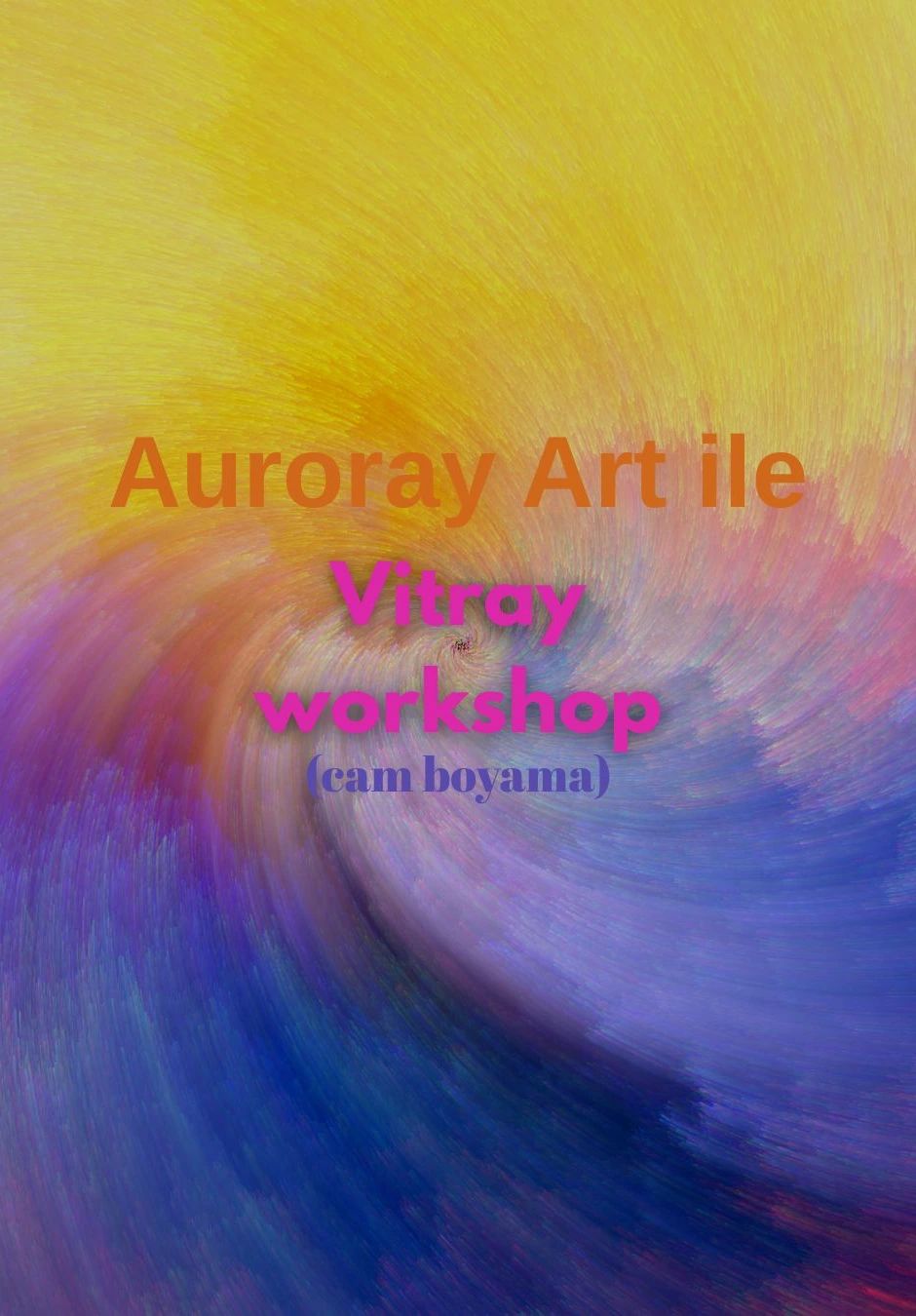 Auroray Art İle Vitray Workshop