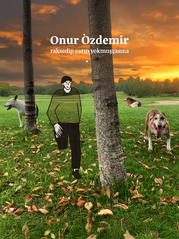 Onur Özdemir “raksedip yarın yokmuşçasına”