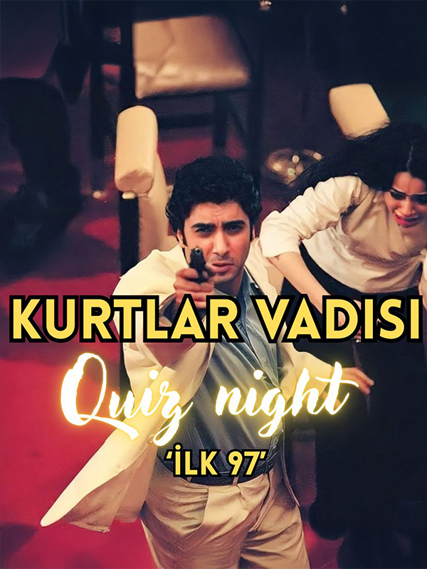 Kurtlar Vadisi Quiz Night