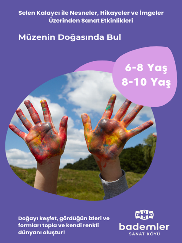 Müzenin Doğasında Bul Selen Kalaycı İle Nesneler, Hikayeler Ve İmgeler Üzerinden Sanat Etkinlikleri