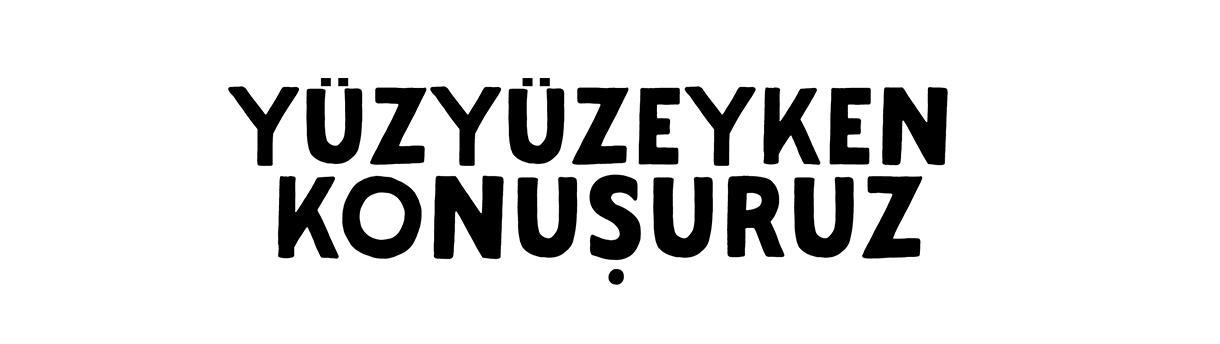 Yüzyüzeyken Konuşuruz