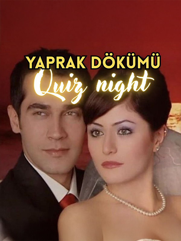 Yaprak Dökümü Quiz Night