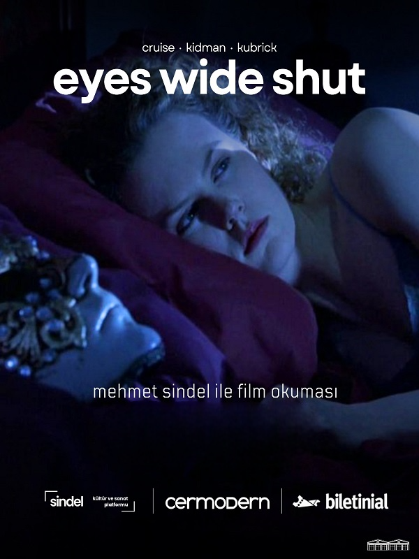 Mehmet Sindel ile Eyes Wide Shut Film Okuması