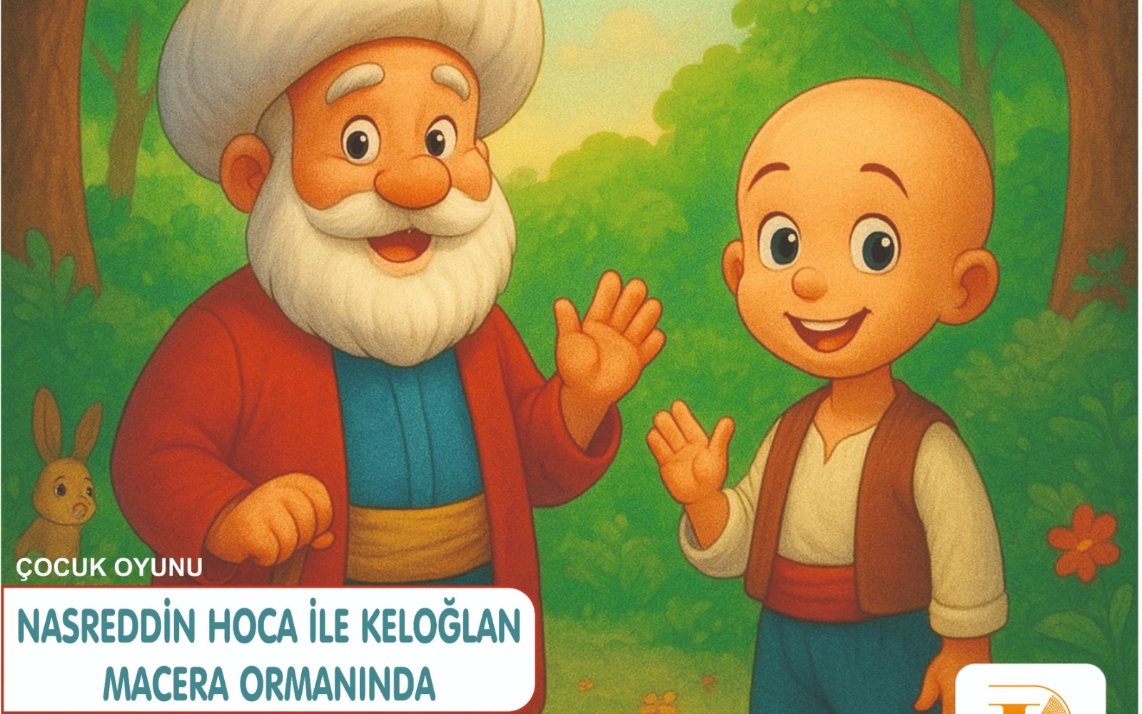 Nasreddin Hoca İle Keloğlan Macera Ormanında