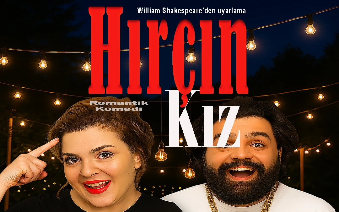 Hırçın Kız Tiyatro Oyunu