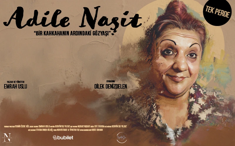 Adile Naşit '“Bir Kahkahanın Ardındaki Gözyaşı”