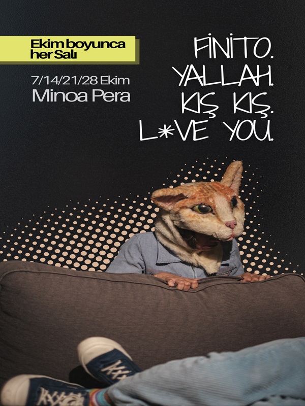 Finito. Yallah. Kış Kış. L*Ve You.