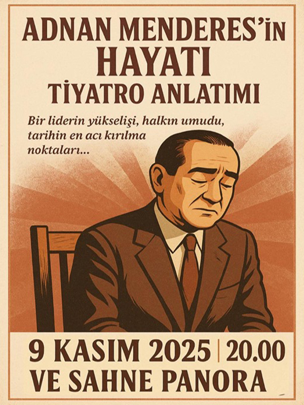 Adnan Menderes’in Hayatı Tiyatro Anlatımı