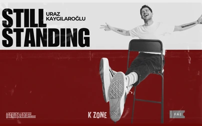 Still Standing (Uraz Kaygılaroğlu Stand up)