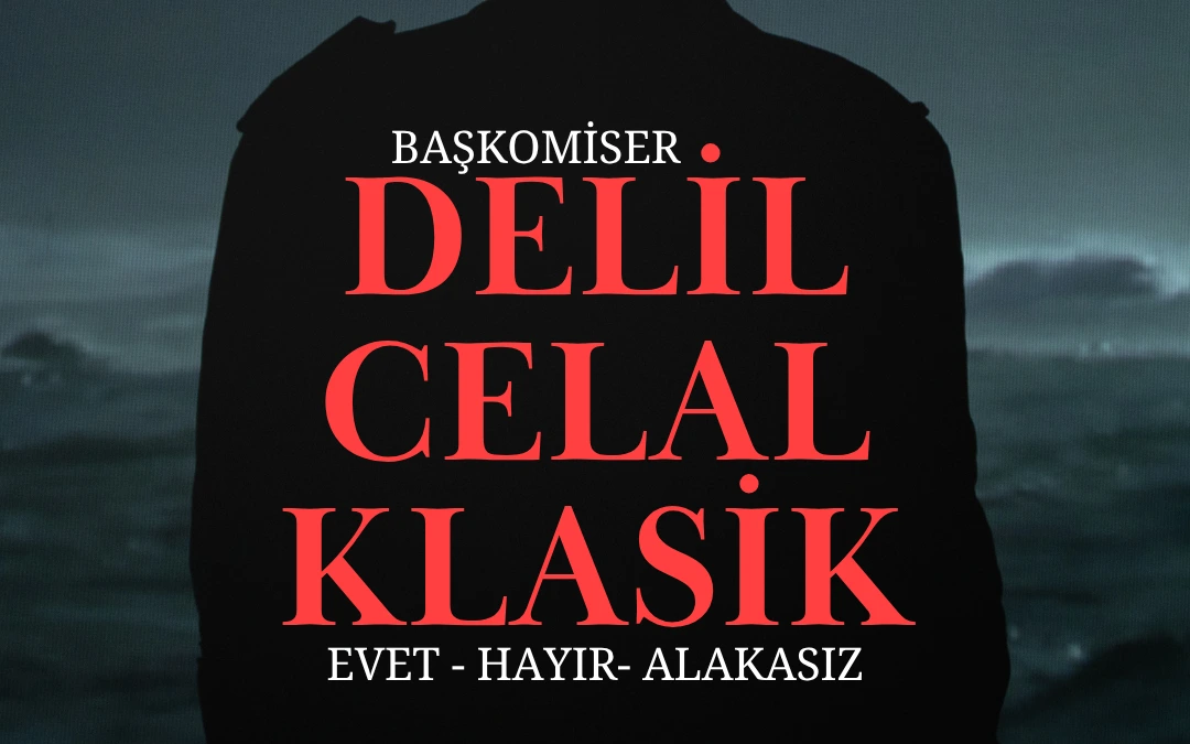 Başkomiser Delil Celal "KLASİK" Evet
