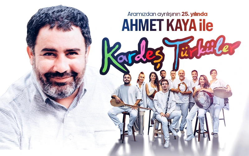 AHMET KAYA ile KARDEŞ TÜRKÜLER