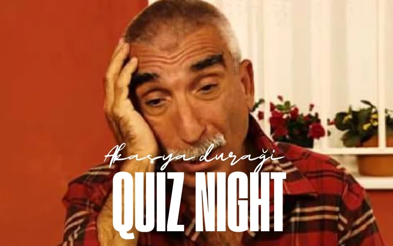 Akasya Durağı Quiz Night