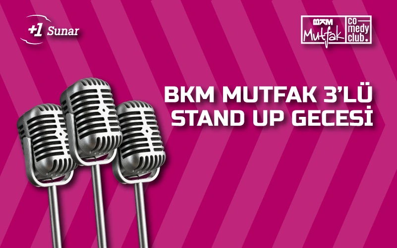BKM Mutfak 3'lü Stand Up Gecesi