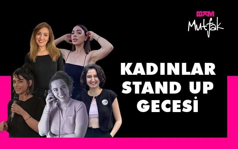 BKM Mutfak Kadınlar Stand Up Gecesi