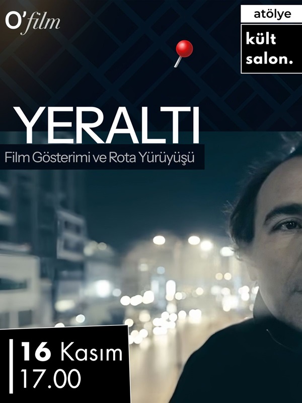 Yeraltı Film Gösterimi & Sinematik Rota Yürüyüşü