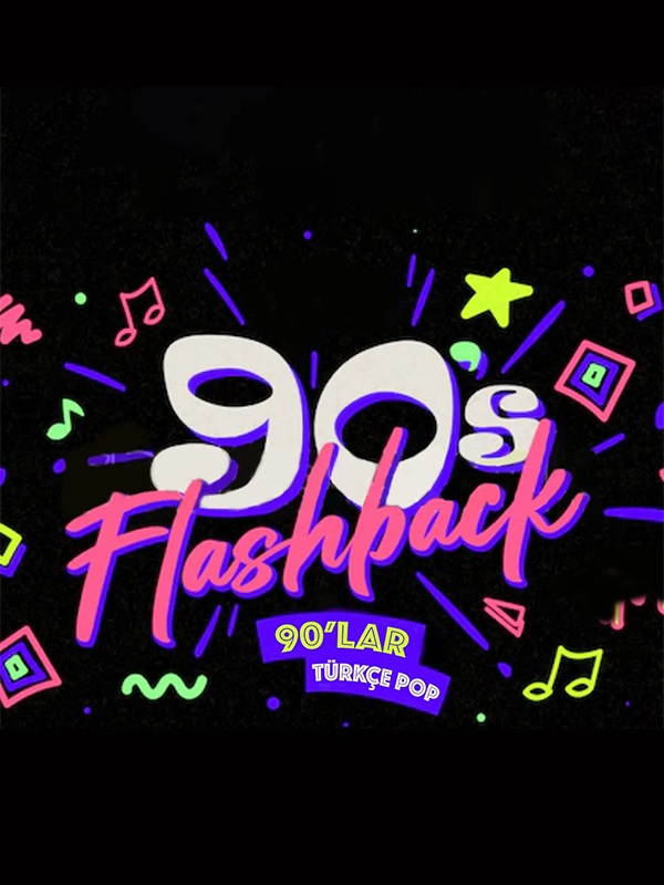 Flashback 90'lar Türkçe Pop Gecesi
