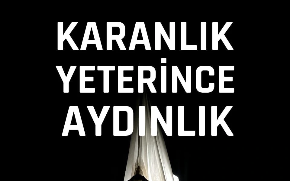 Karanlık Yeterince Aydınlık