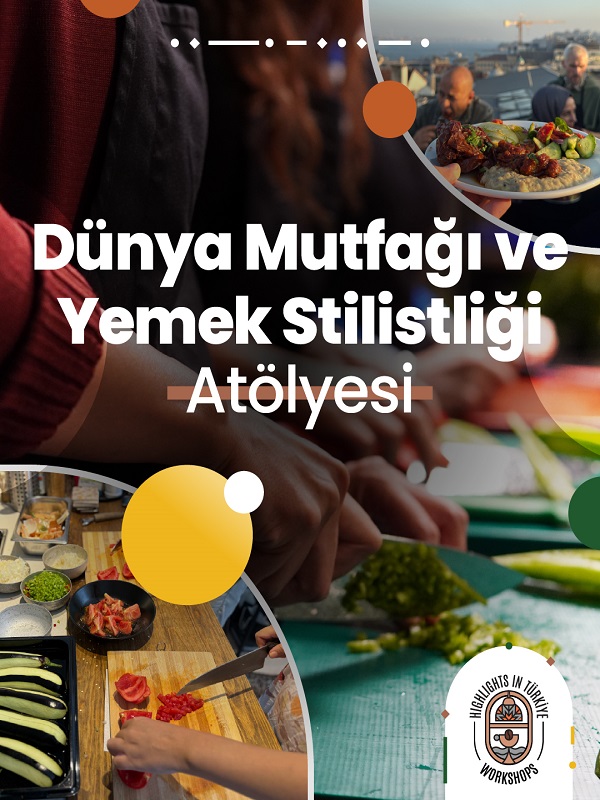 Dünya Mutfağı ve Yemek Stilistliği Atölyesi