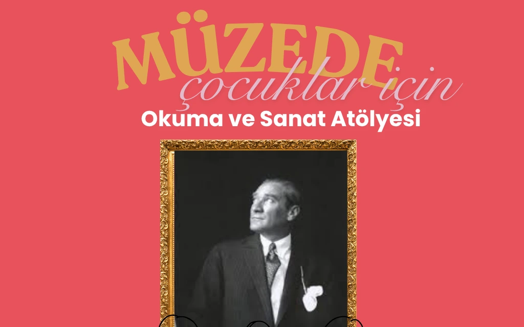 10 Kasım Atatürk'ü Anma Haftasında Çocuklara Özel Kitap Okuma Günü ve Sanat Atölyesi