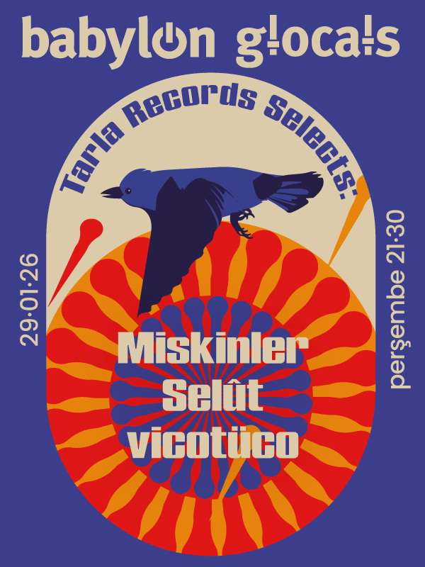 Babylon Glocals: Tarla Records selects Miskinler, Selût, Vicotüco