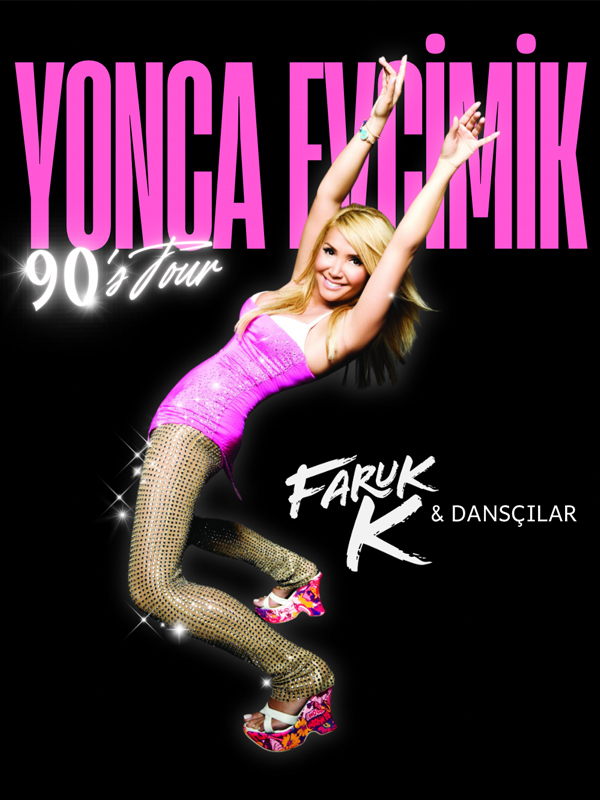 Yonca Evcimik 90's Tour Faruk K & Dansçılar
