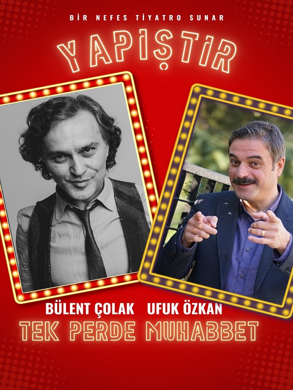 Yapıştır.. Tek Perde Muhabbet