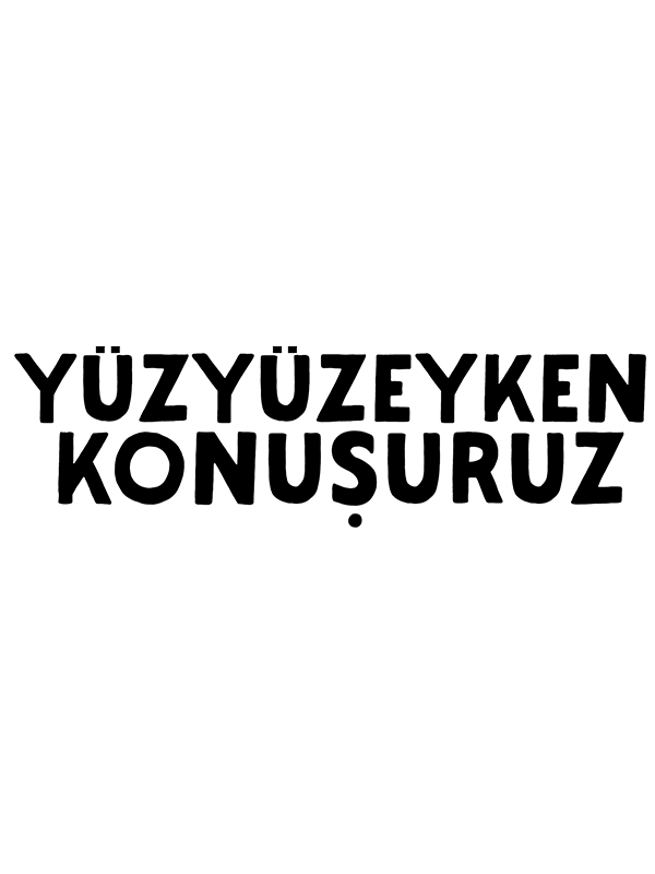 Yüzyüzeyken Konuşuruz