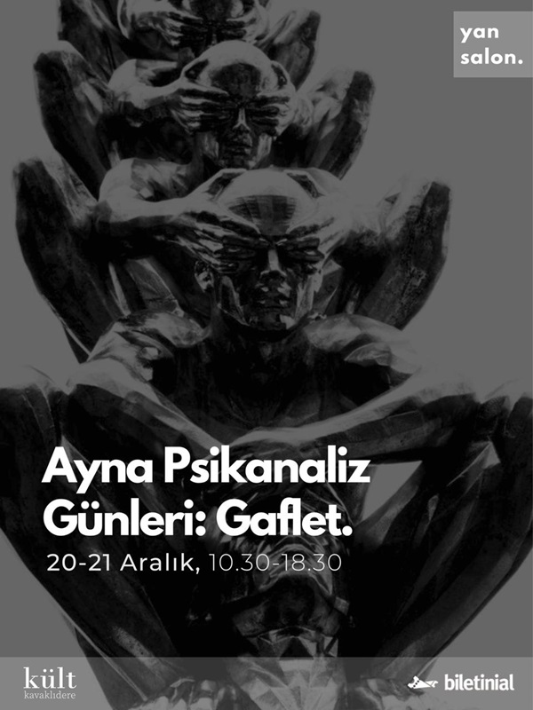 Ayna Psikanaliz Günleri: Gaflet
