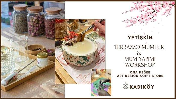 Terrazzo Mumluk & Mum Yapım Atölyesi (İki Atölye Birlikte)