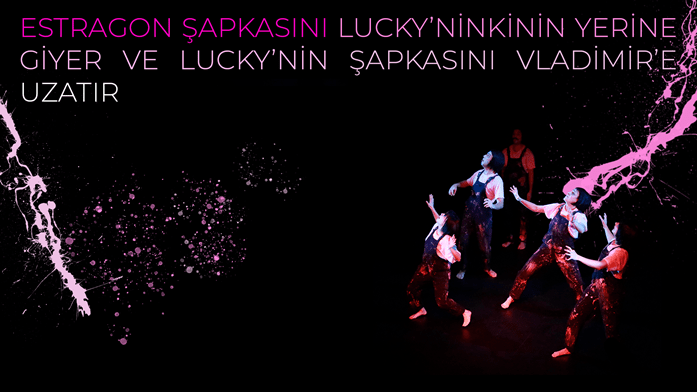 Estragon Şapkasını Lucky'ninkinin Yerine Giyer