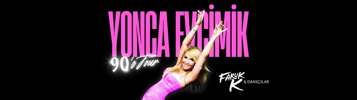 Yonca Evcimik 90's Tour Faruk K & Dansçılar